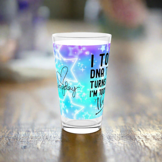 Dna That bitch everyday, Pint Glass, 16oz