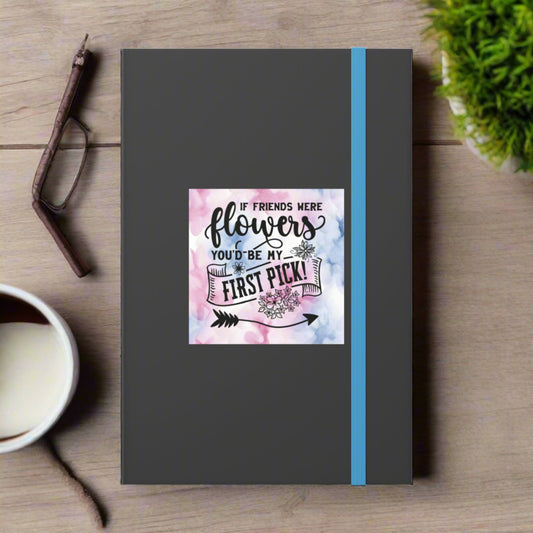 If friends were flowers. Contrast Notebook - Ruled