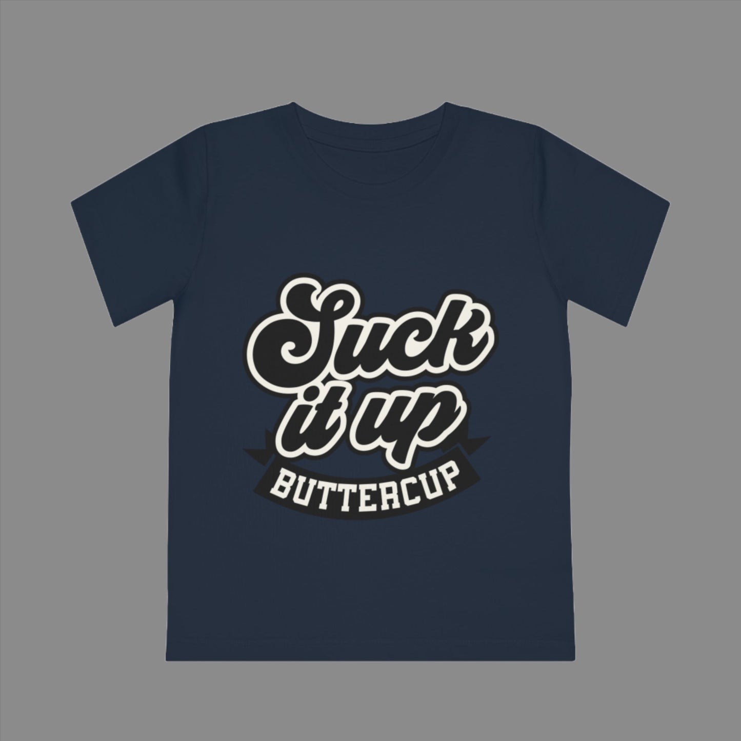 Girls Suck it Up Buttercup T-Shirt