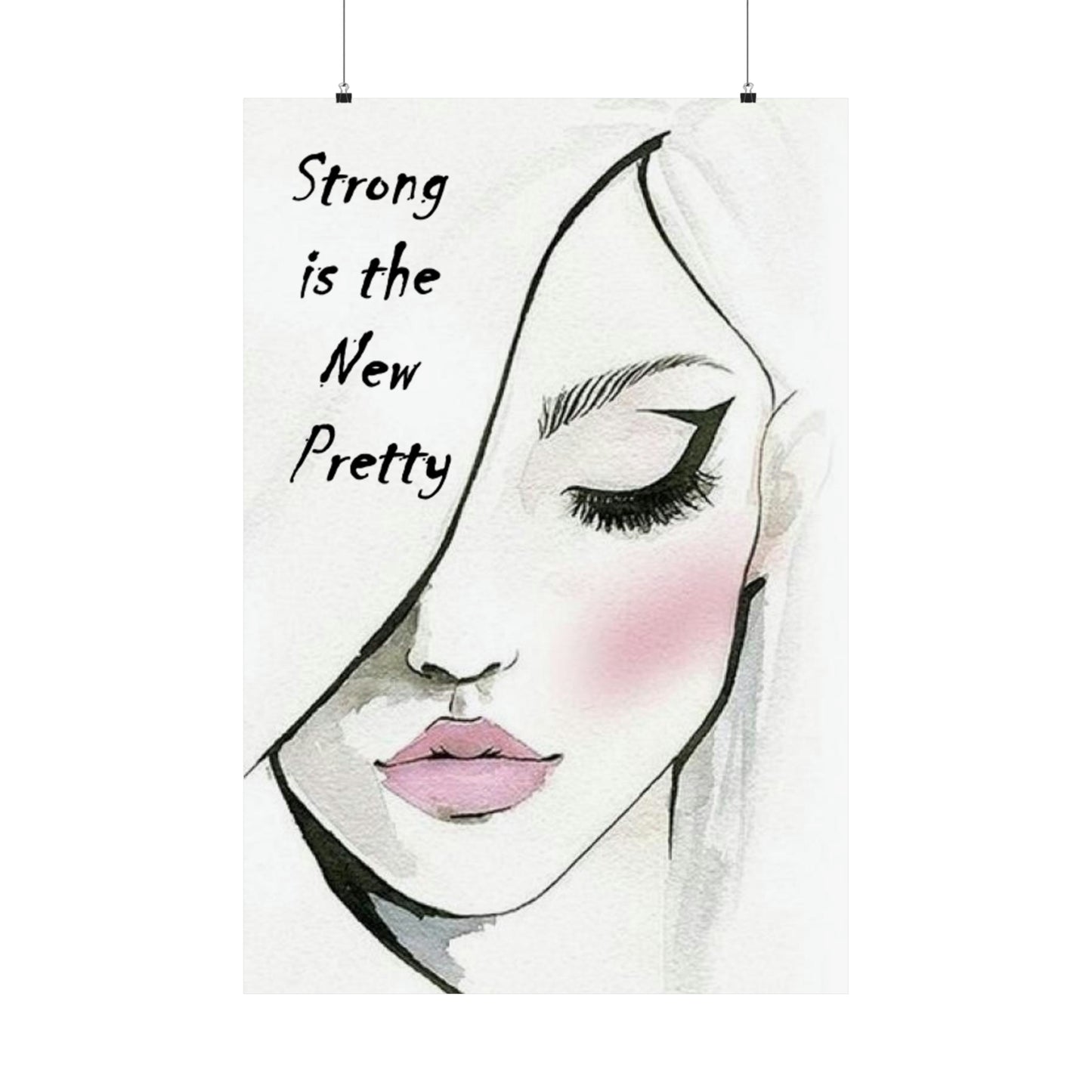 Strong is the new pretty Matte Vertical Posters