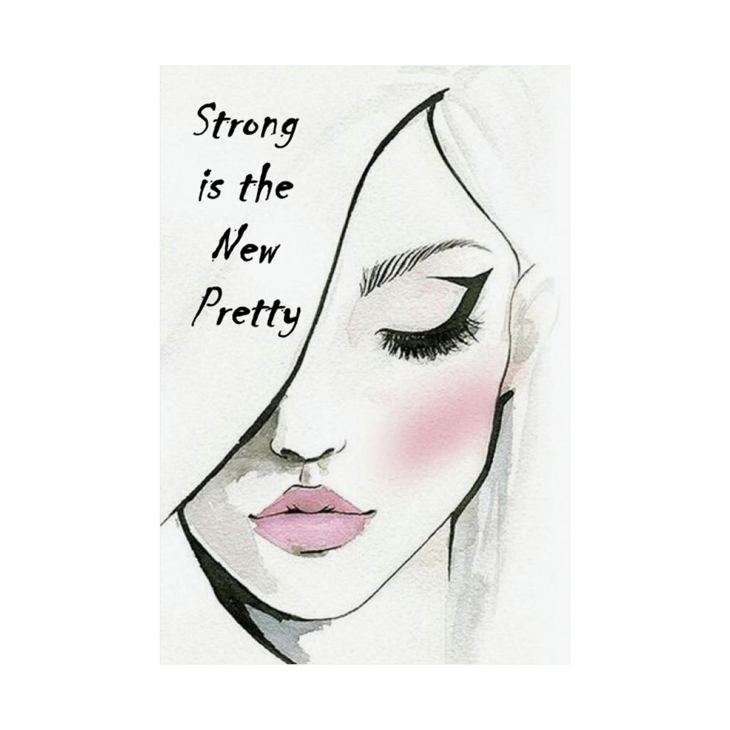 Strong is the new pretty Matte Vertical Posters