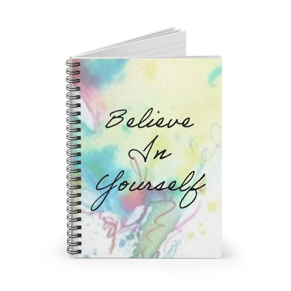 Believe in yourself Spiral Notebook - Ruled Line