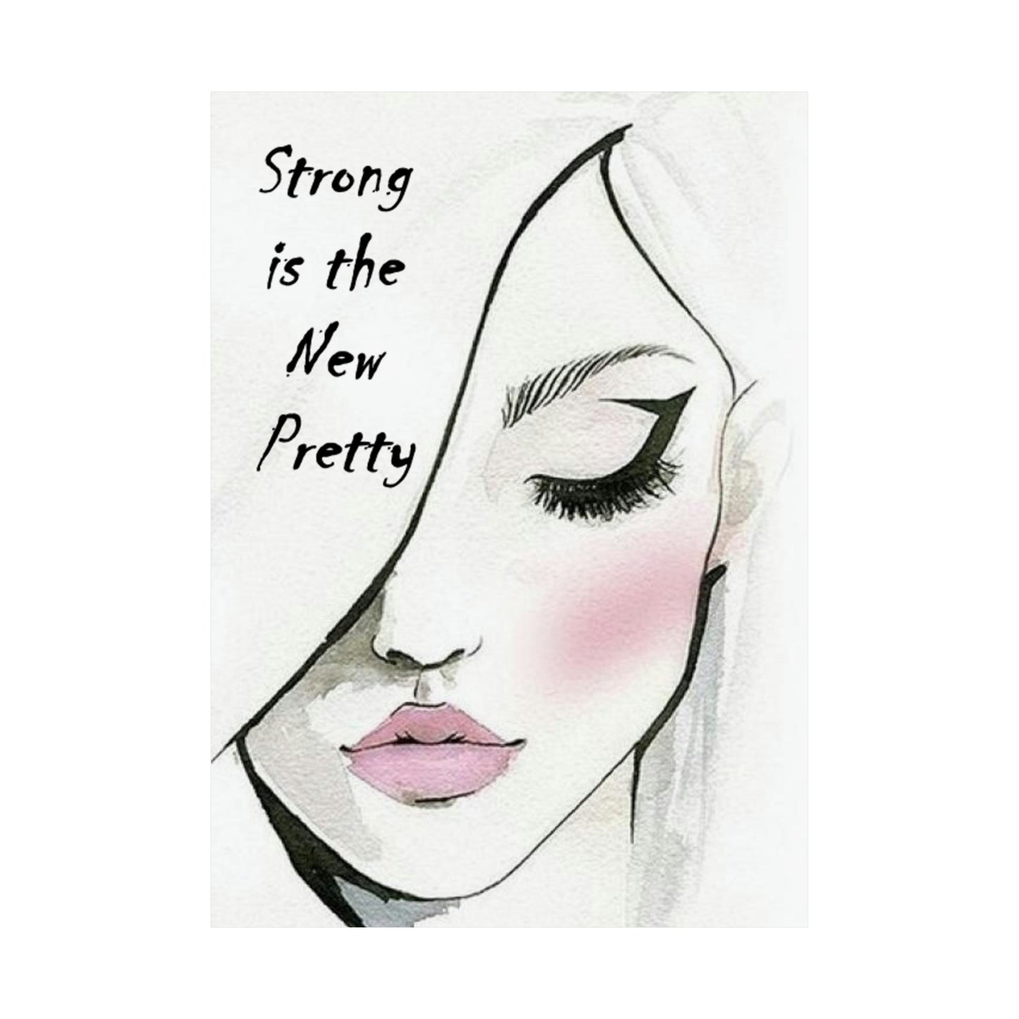 Strong is the new pretty Matte Vertical Posters