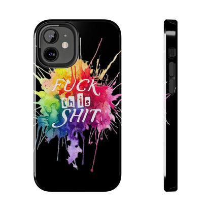 black fu*k this watercolour Tough Phone Cases