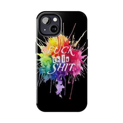 black fu*k this watercolour Tough Phone Cases