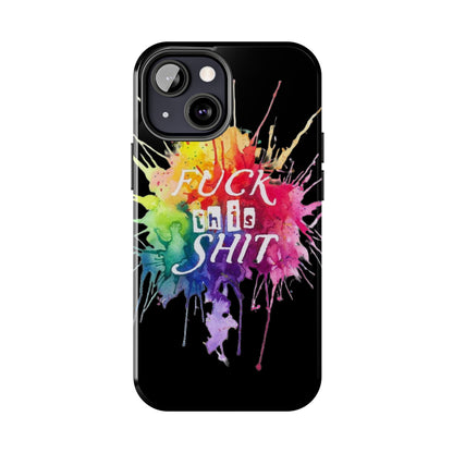 black fu*k this watercolour Tough Phone Cases