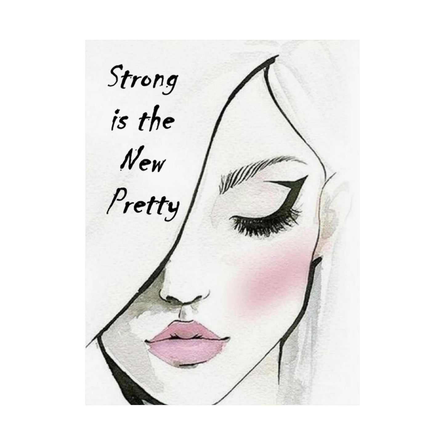 Strong is the new pretty Matte Vertical Posters