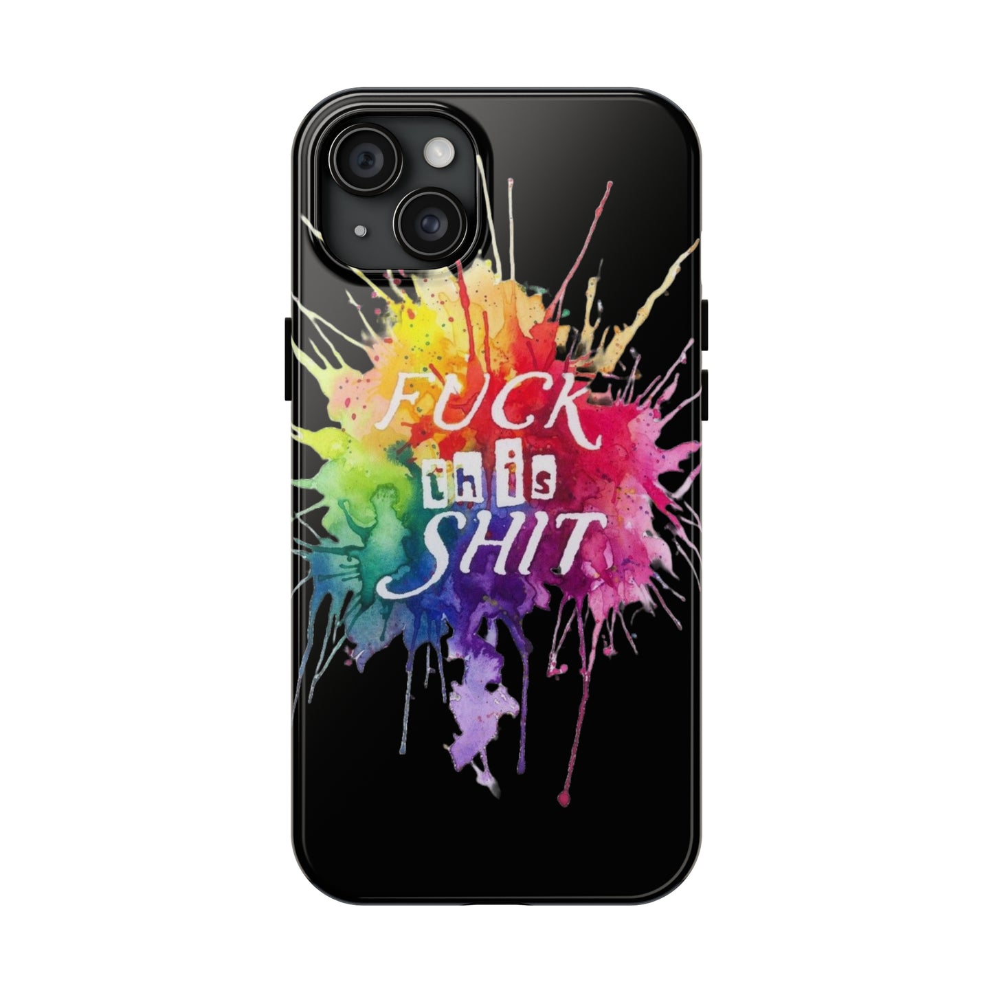 black fu*k this watercolour Tough Phone Cases