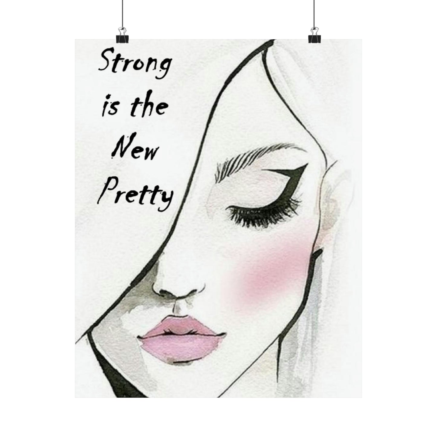 Strong is the new pretty Matte Vertical Posters