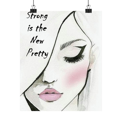 Strong is the new pretty Matte Vertical Posters