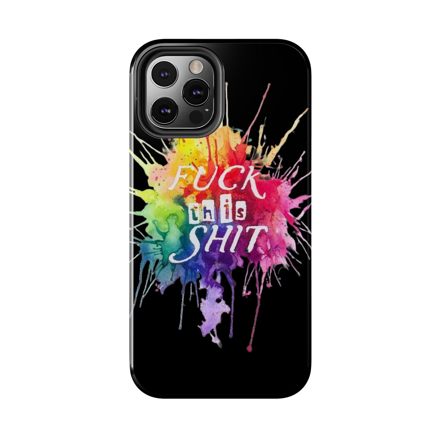 black fu*k this watercolour Tough Phone Cases