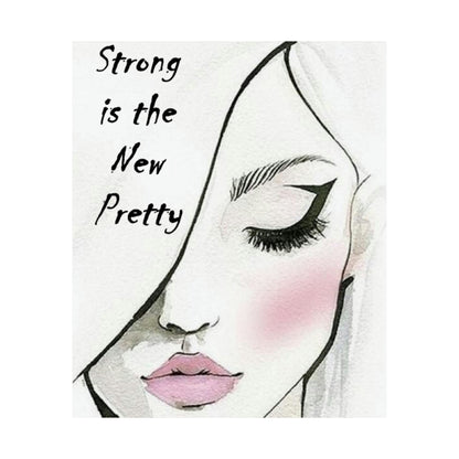 Strong is the new pretty Matte Vertical Posters