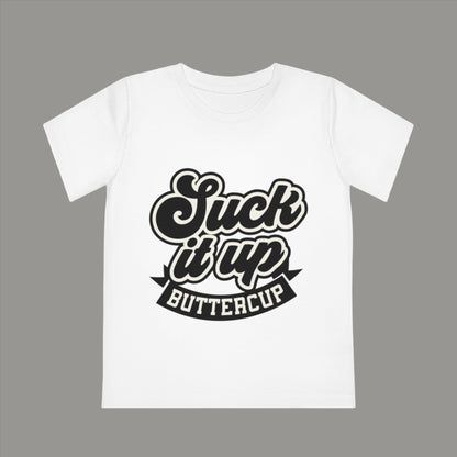 Girls Suck it Up Buttercup T-Shirt