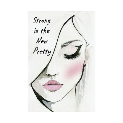 Strong is the new pretty Matte Vertical Posters