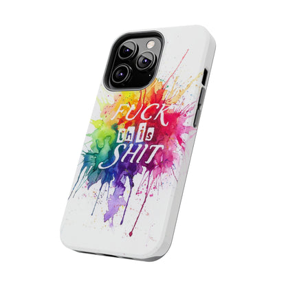 fu*k this watercolour Tough Phone Cases