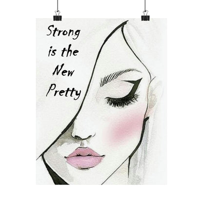 Strong is the new pretty Matte Vertical Posters
