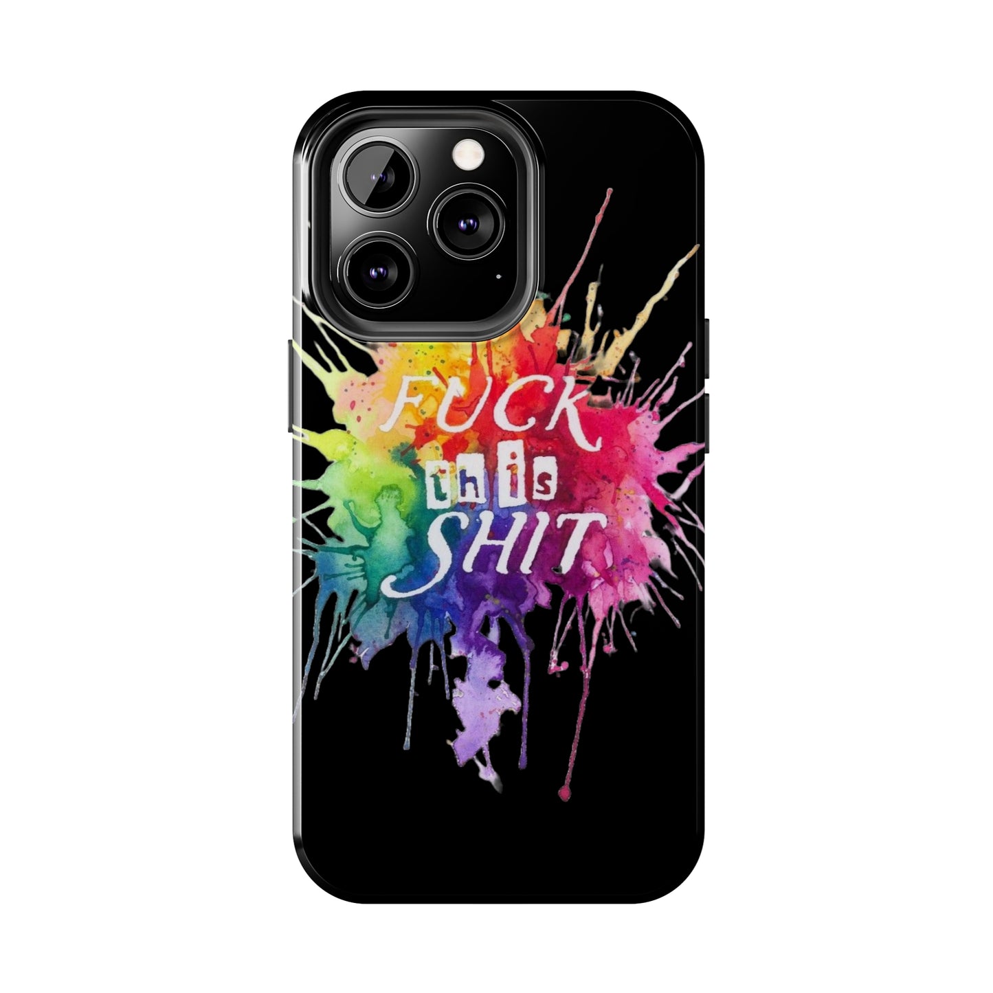 black fu*k this watercolour Tough Phone Cases