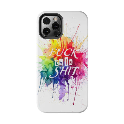 fu*k this watercolour Tough Phone Cases