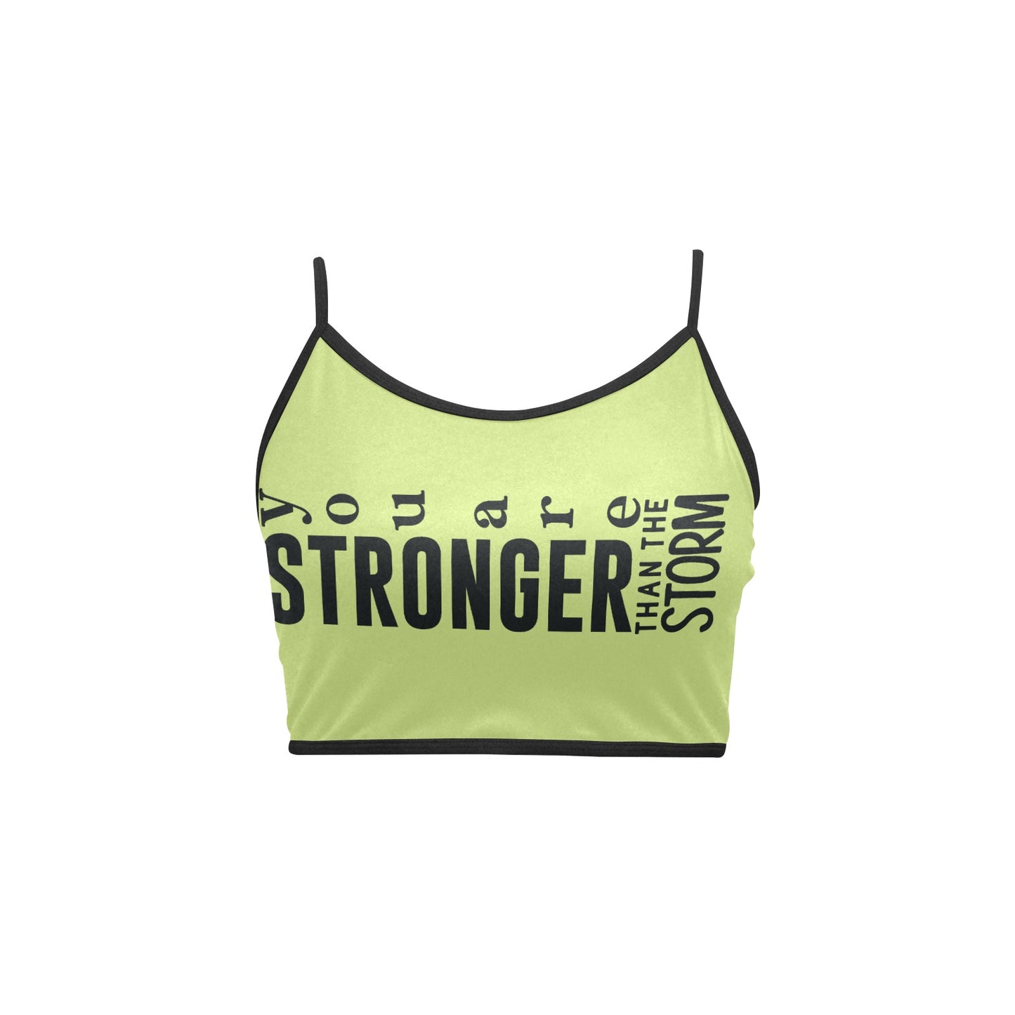You're stronger than the storm Women's Spaghetti Strap Crop Top