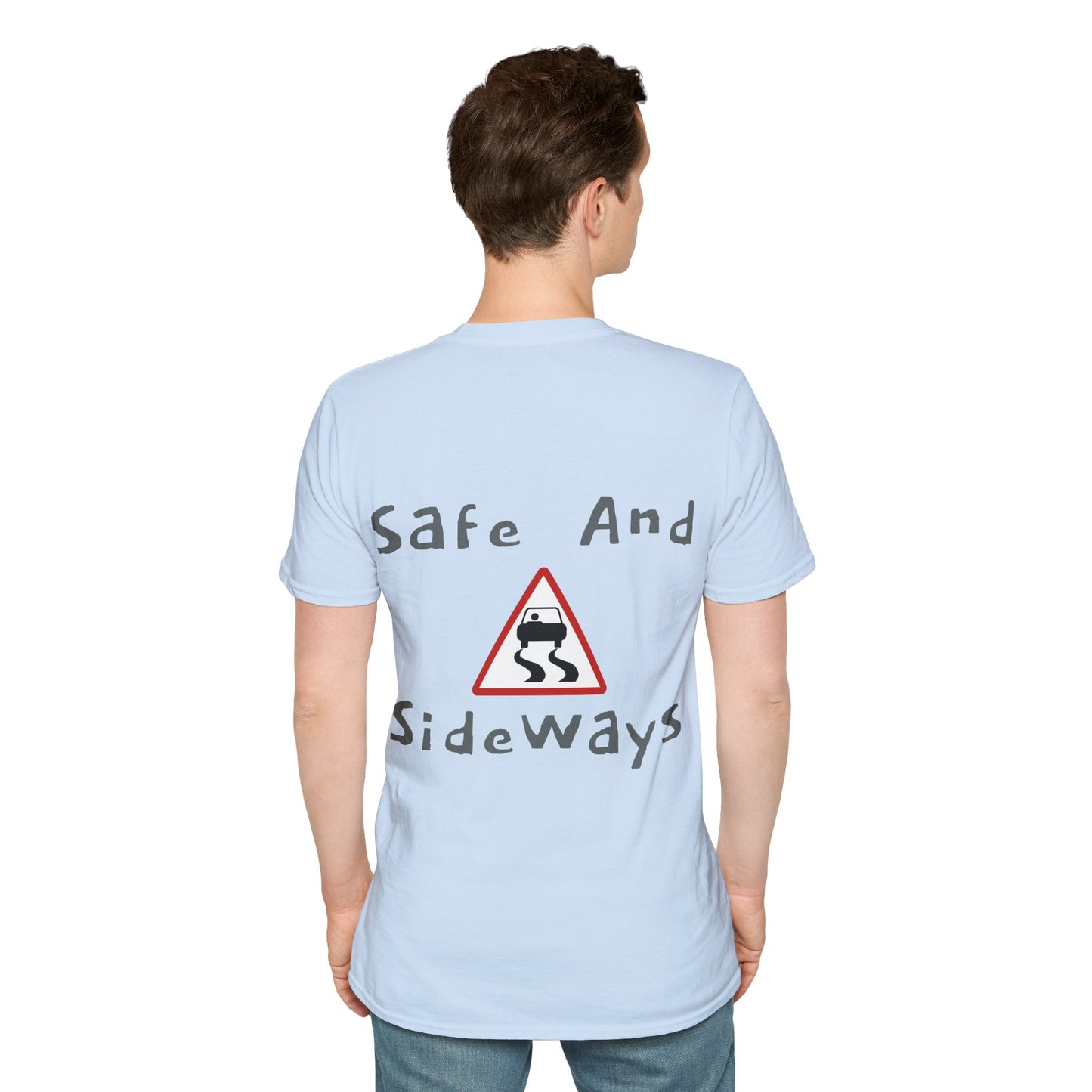 Safe and sideways Unisex Softstyle T-Shirt