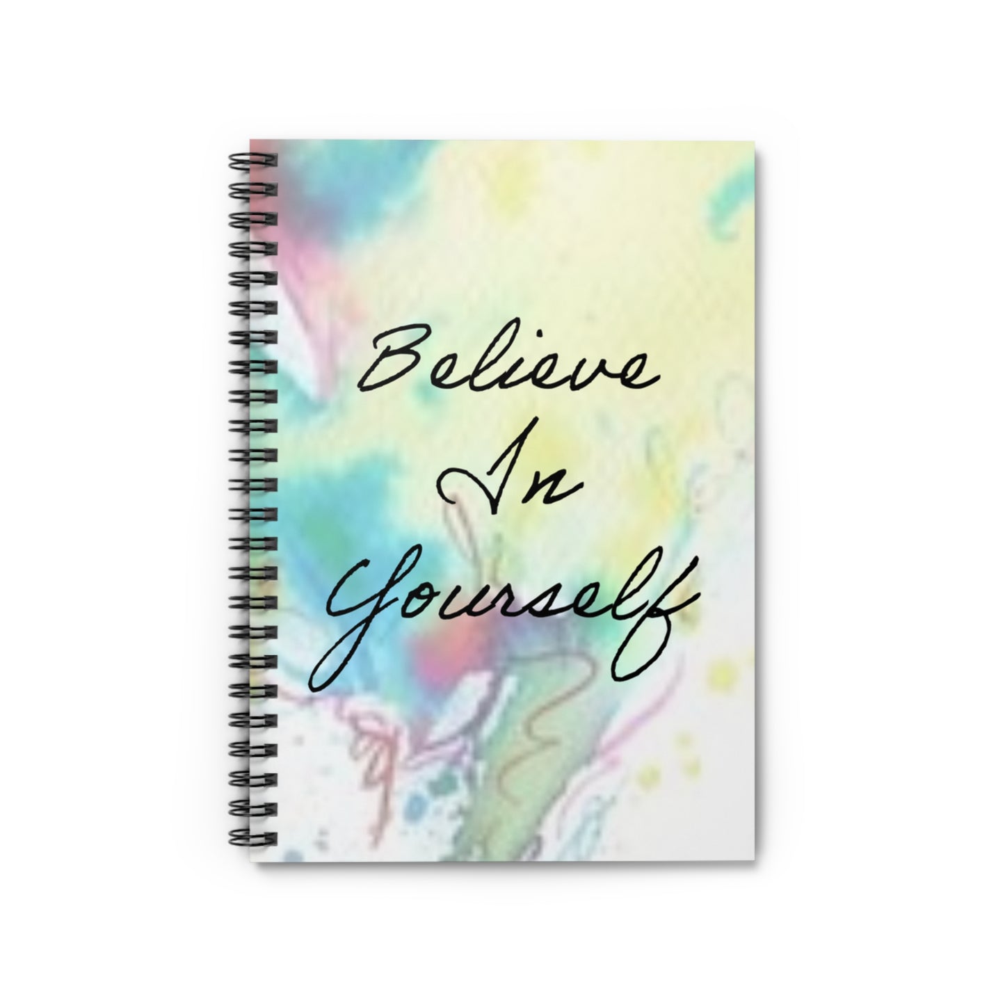 Believe in yourself Spiral Notebook - Ruled Line