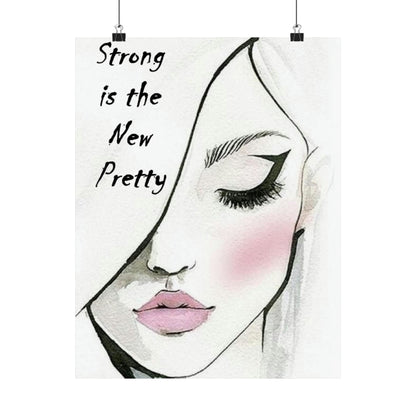 Strong is the new pretty Matte Vertical Posters