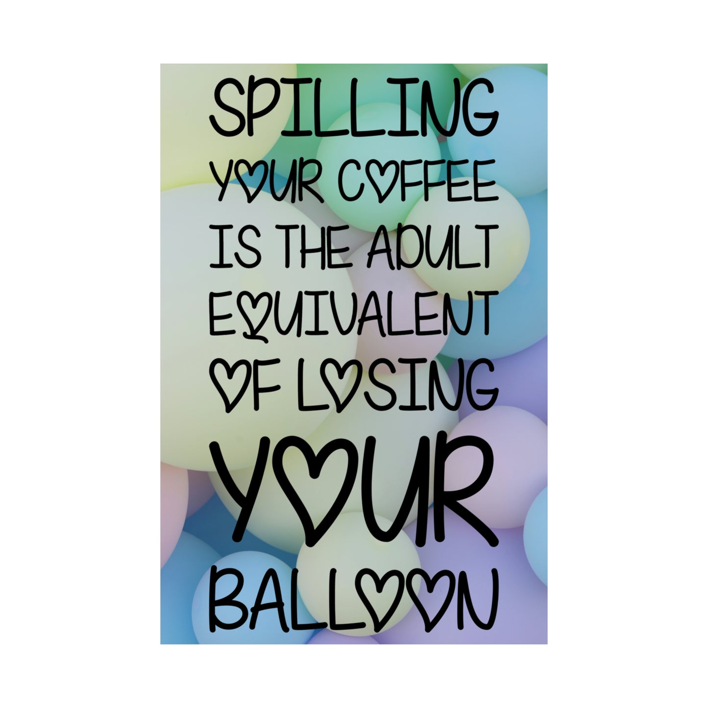 spilling coffee ballons Matte Vertical Posters