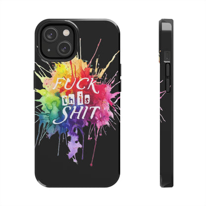 black fu*k this watercolour Tough Phone Cases