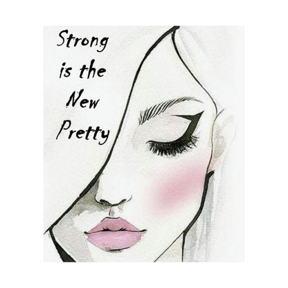 Strong is the new pretty Matte Vertical Posters