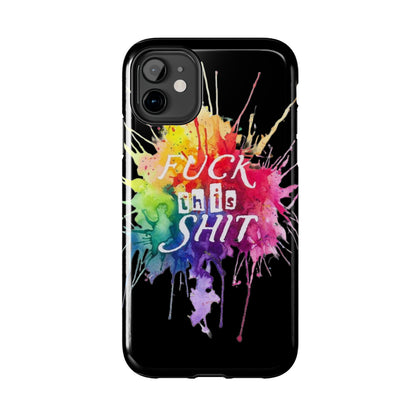 black fu*k this watercolour Tough Phone Cases