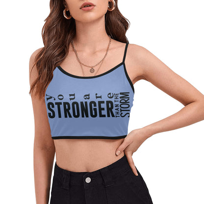 You're stronger than the storm Women's Spaghetti Strap Crop Top