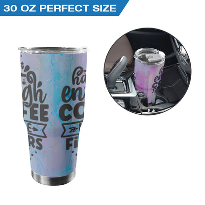 I don't have enough coffee or middle fingers for today-01 Custom Stainless Steel Tumbler (30oz ）